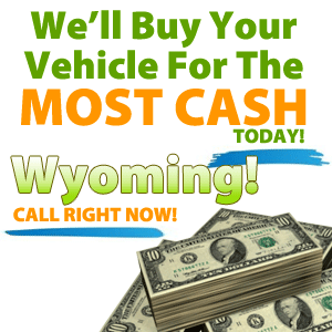 The Most Cash For Cars In Wyoming